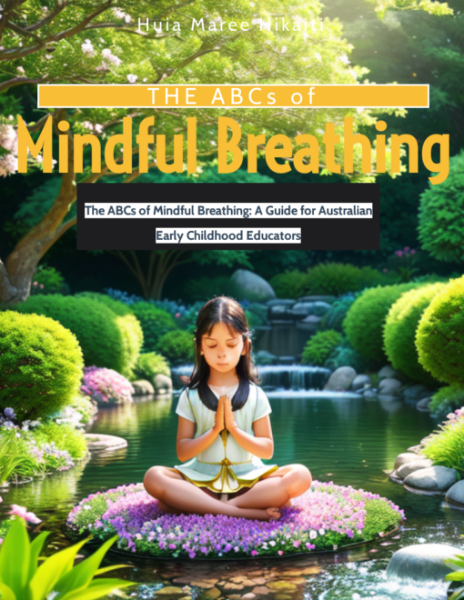 The ABCs of Mindful Breathing - for Educators, Parents and Teachers